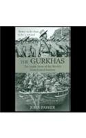 The Gurkhas: Inside Story of the World's Most Feared Soldiers by John. Parker (Hardcover)