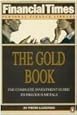 The Gold Book: The Complete Investment Guide to Precious Metals (Financial Times Personal Finance Library)