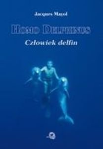 Homo Delphinus. Czlowiek Delfin (Polska wersja jezykowa)