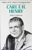 Carl F.H. Henry (Makers of the Modern Theological Mind)