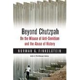 Beyond Chutzpah: On the Misuse of Anti-Semitism and the Abuse of History