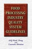 Food Processing Industry Quality System Guidelines, , 0873893905