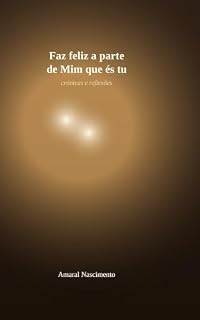 Livro Faz feliz a parte de Mim que és tu