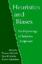 Heuristics and Biases: The Psychology of Intuitive Judgment by Thomas Gilovich (July 8 2002)