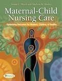 Maternal-Child Nursing Care : Optimizing Outcomes for Mothers, Children, and Families, Ward and Ward, Susan L., 0803620691