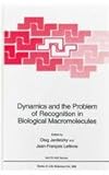 Dynamics and the Problem of Recognition in Biological Macromolecules : Proceedings of a NATO ASI and of the International School on Biological Magnetic Resonance Second Course on Dynamics and the Problem of Recognition in Biological Macromolecules Held in Erice, Italy, May 19-30, 1995, , 0306453886