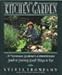 The Kitchen Garden: A Passionate Gardener's Comprehensive Guide To Growing Good Things to Eat by 