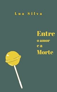 Livro Entre o Amor e a Morte