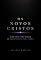Livro Os Novos Cristos: Quem são e como operam os arquitetos da nova terra