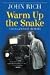 Warm Up the Snake: A Hollywood Memoir by 