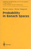 Probability in Banach Spaces : Isoperimetry and Processes, Ledoux, M. and Talagrand, M., 0387520139