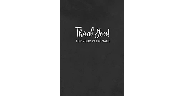 Thank You For Your Patronage Business Appreciation Gift 6x9 Journal Songbird Publications 9781724571519 Amazon Com Books