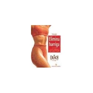 Elimina barriga / Eliminate belly: Un plan completo de contracciones abdominales para hombres y mujeres / A complete plan of abdominal contractions fo