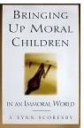 Bringing up Moral Children, Scoresby, A. Lynn, 0875792189