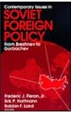 Contemporary Issues in Soviet Foreign Policy : From Brezhnev to Gorbachev, , 0202241734