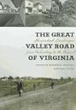 The Great Valley Road of Virginia: Shenandoah Landscapes from Prehistory to the Present (Center Book by