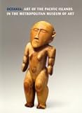 Oceania: Art of the Pacific Islands in the Metropolitan Museum of Art
