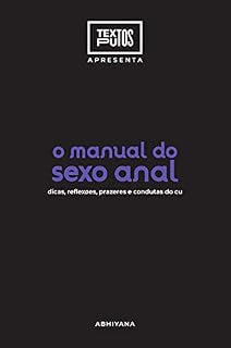 Livro Manual do sexo anal: dicas, reflexões, prazeres e condutas do cu