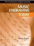 MUSIC ENGRAVING TODAY the Art and Practice of Digital Notesetting by 