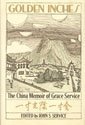 Golden Inches. The China Memoir Of Grace Service by (Hardcover)