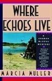Hardcover Where Echoes Live by Muller, Marcia (1991) Hardcover Book