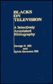 Blacks on Television: A Selectively Annotated Bibliography