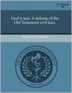 God Is Just A Defense Of The Old Testament Civil Laws Stephen Che Halbrook 9781243427052 Amazon Com Books