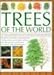 Trees of the World: An Illustrated Encyclopedia and Identifier by