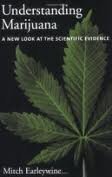 Understanding Marijuana: A New Look at the Scientific Evidence 1st (first) edition, by Mitch Earleywine
