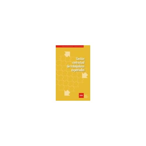 Gestión contractual de trabajadores expatriados (Cuaderno Básico) Gestión contractual de trabajadores expatriados (Cuaderno Básico)