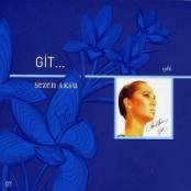 Sezen Aksu - Git Lyrics - Zortam Music