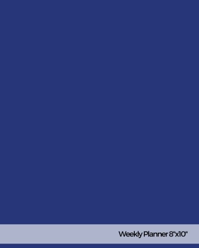 Weekly Planner 8″x10″: Blue Cover | Weekly Organiser and Motivational Journal to Increase Productivity, Time Management & Happiness | Planner Notebook … Quotes (Productivity Version 2) (Volume 10)