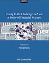 Rising to the Challenge in Asia Vol. 10 : A Study of Financial Markets - Philippines, Asian Development Bank Staff, 9715612377