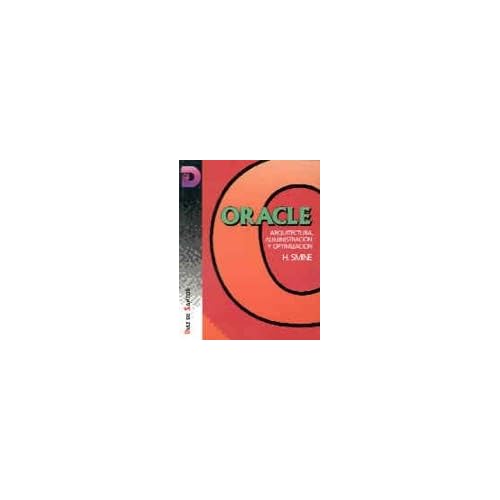 Oracle: Arquitectura, administración y optimización