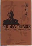 Old Man Thunder: Father of the Bullet Train by