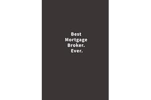 Best Mortgage Broker. Ever.: Lined notebook