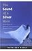 The Sound of a Silver Horn: Reclaiming the Heroism in Contemporary Women's Lives by 