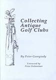 Collecting Antique Golf Clubs by
