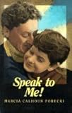Speak to Me, Forecki, Marcia C., 0913580953