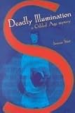 Front cover for the book Deadly Illumination by Serena Stier