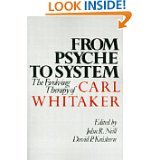 From Psyche to System : The Evolving Therapy of Carl Whitaker, , 0898620503