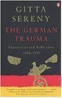 Front cover for the book The German Trauma: Experiences and Reflections, 1938-2001 by Gitta Sereny