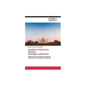Jardines históricos Versus Paisajes culturales (Spanish Edition)