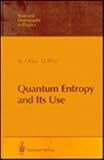 Quantum Entropy and Its Use, Ohya, Masanori and Petz, Denes, 0387548815