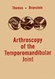 Arthroscopy of the Temporomandibular Joint, Thomas, Mohan and Bronstein, Sidney L., 0721631193