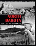 NORTH DAKOTA: 1960 TO THE MILLENNIUM