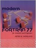 Modern Fortran 77 for Scientists and Engineers, Worland, Peter B., 0155611569