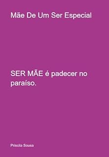 Livro Mãe De Um Ser Especial