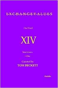 E X C H A N G E V A L U E S The Final Xiv Interviews One Tom Beckett Editor Amazon Com Books