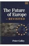 The Future of Europe - Revisited, Coffey, Peter, 184542087X